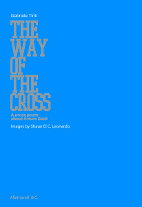 Gabriele Tinti, The way of the cross, Allemandi&C.